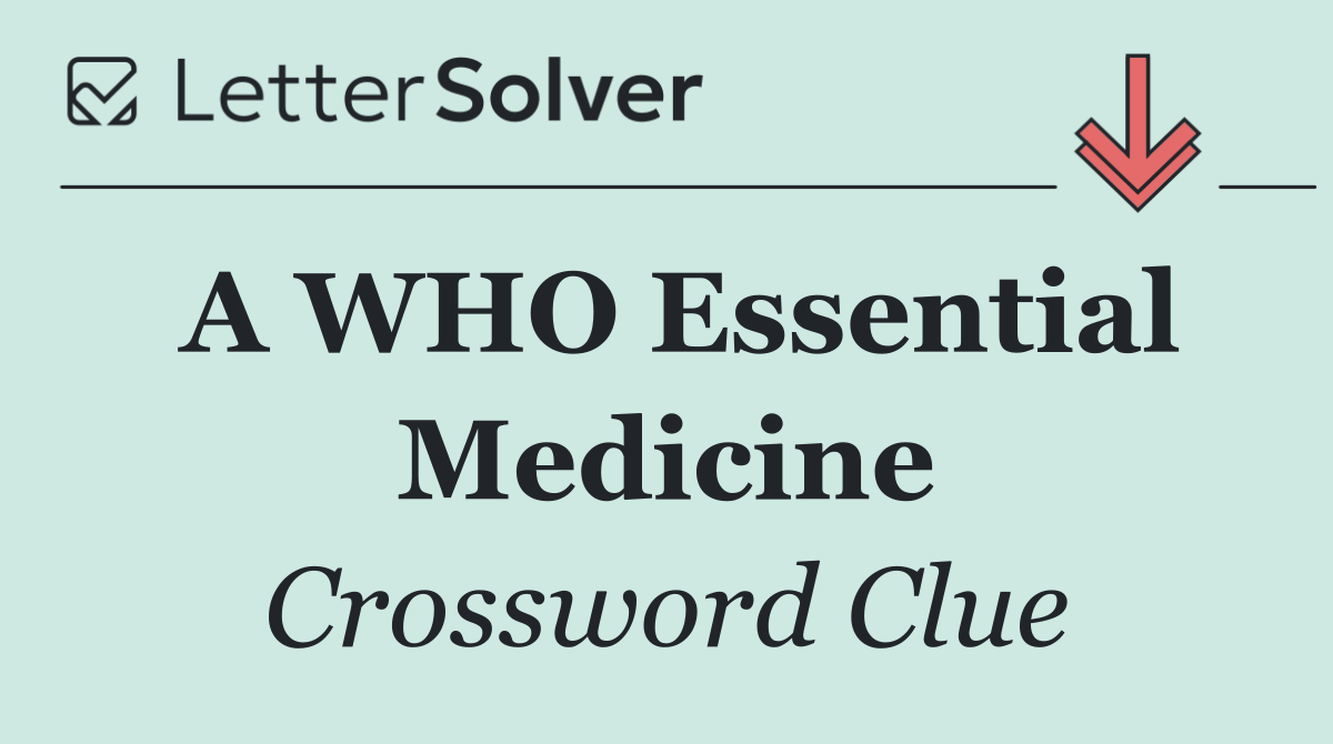 A WHO Essential Medicine