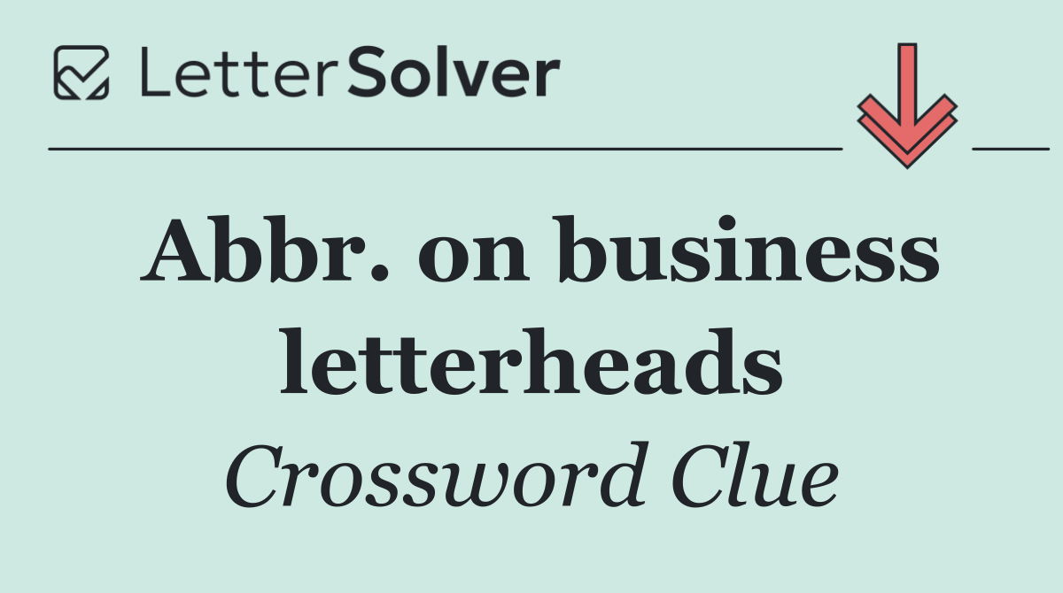 Abbr. on business letterheads