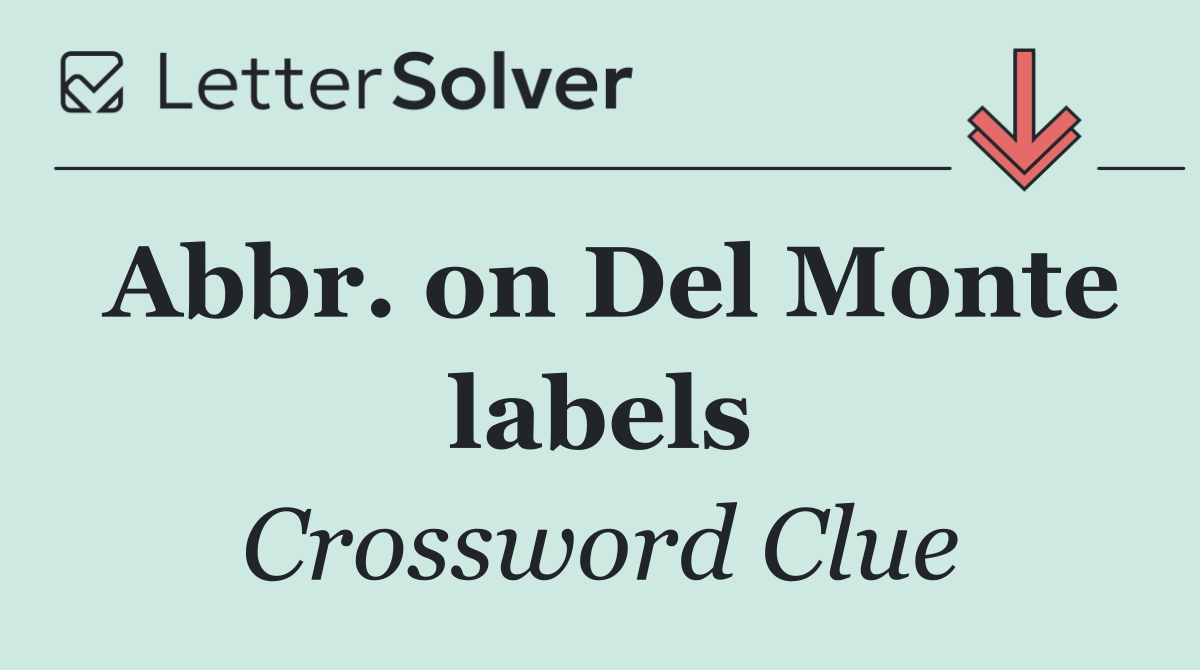 Abbr. on Del Monte labels
