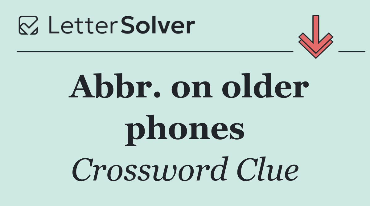 Abbr. on older phones