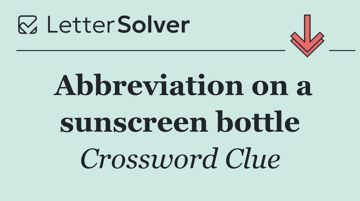 Abbreviation on a sunscreen bottle