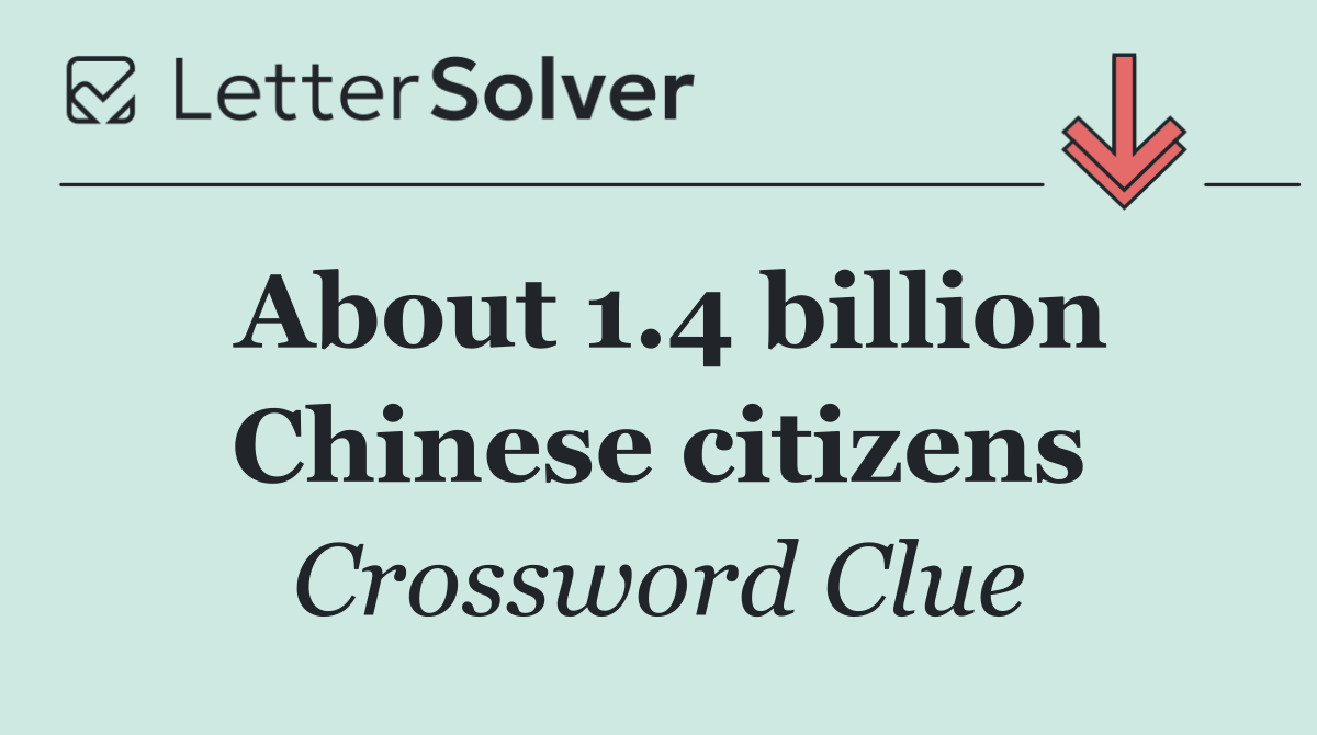 About 1.4 billion Chinese citizens