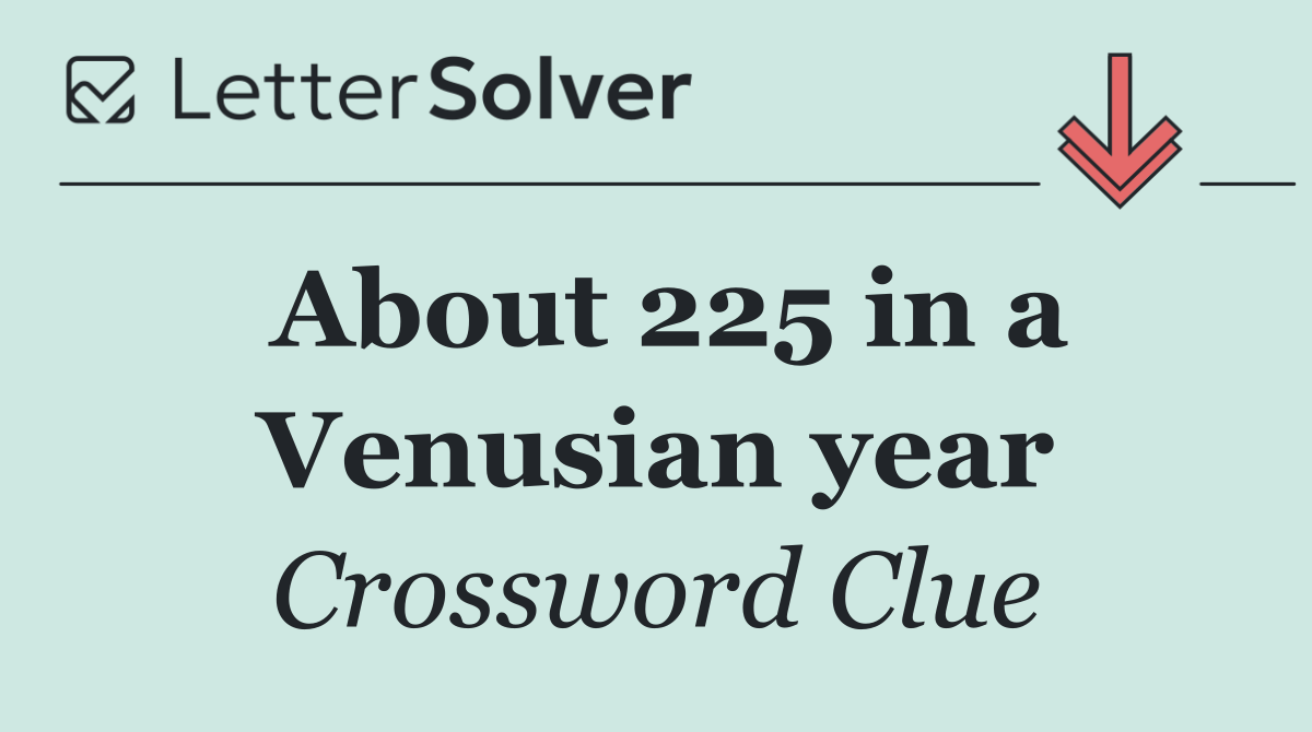 About 225 in a Venusian year