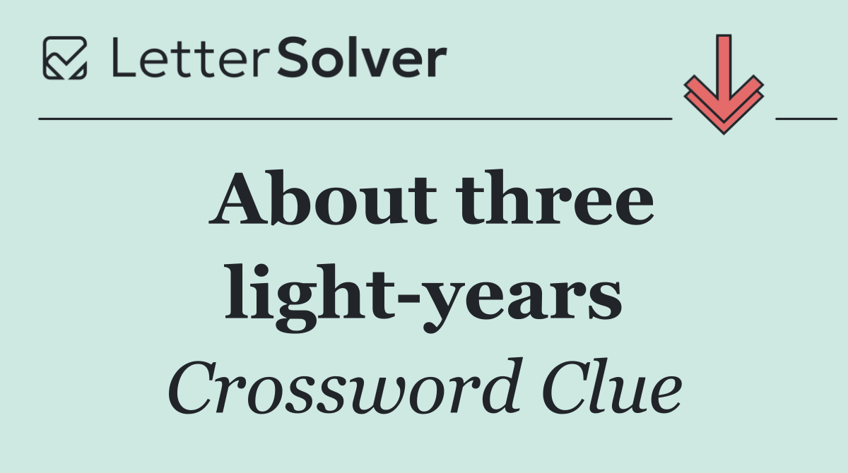 About three light years