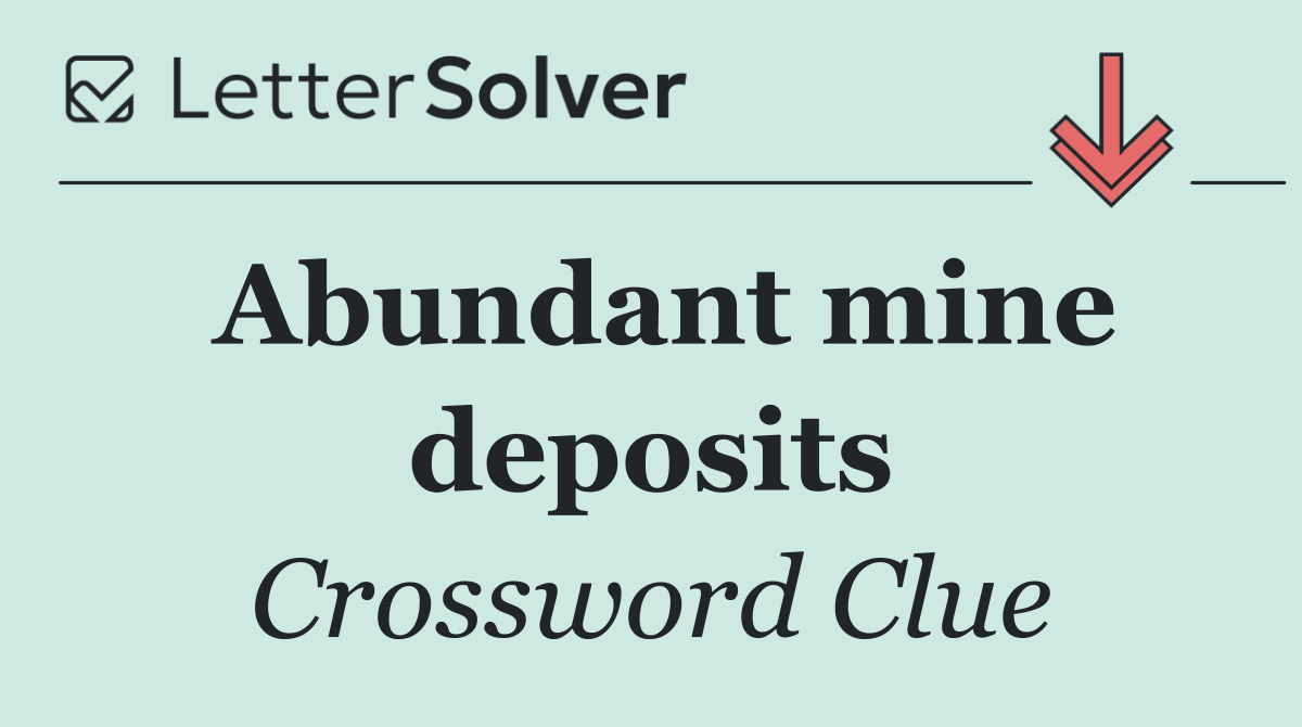 Abundant mine deposits