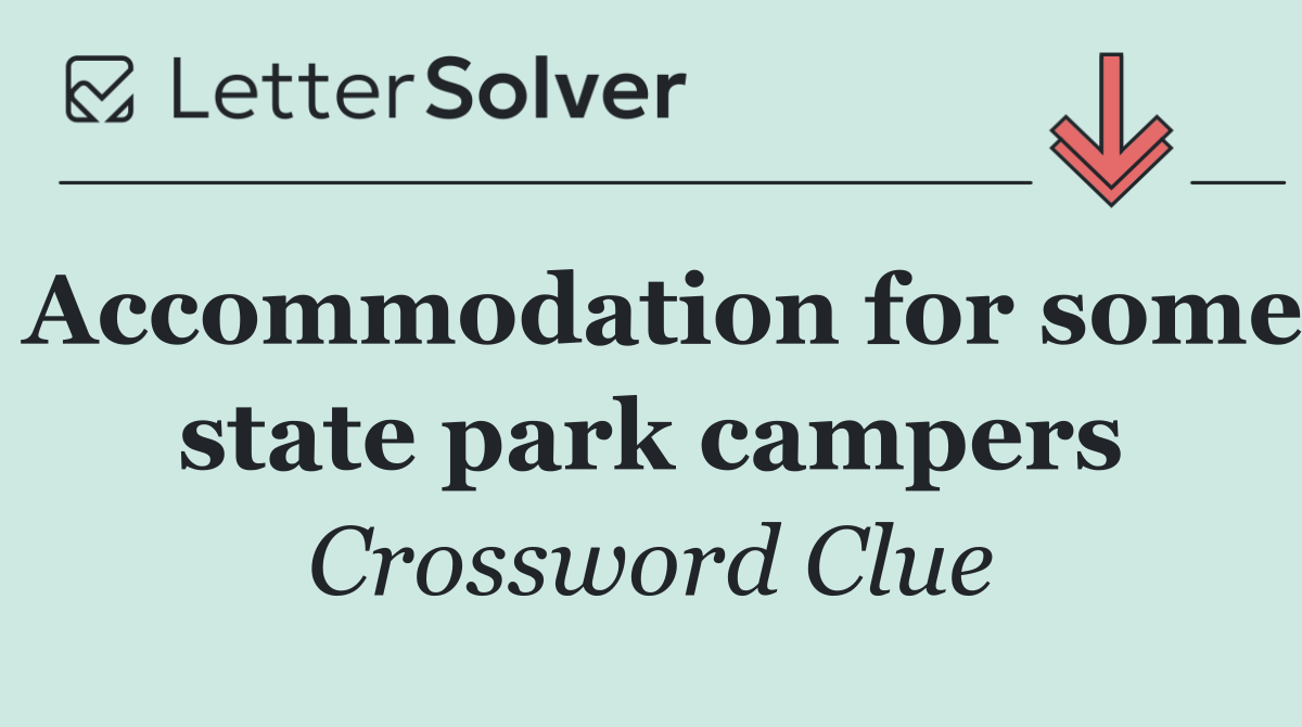 Accommodation for some state park campers