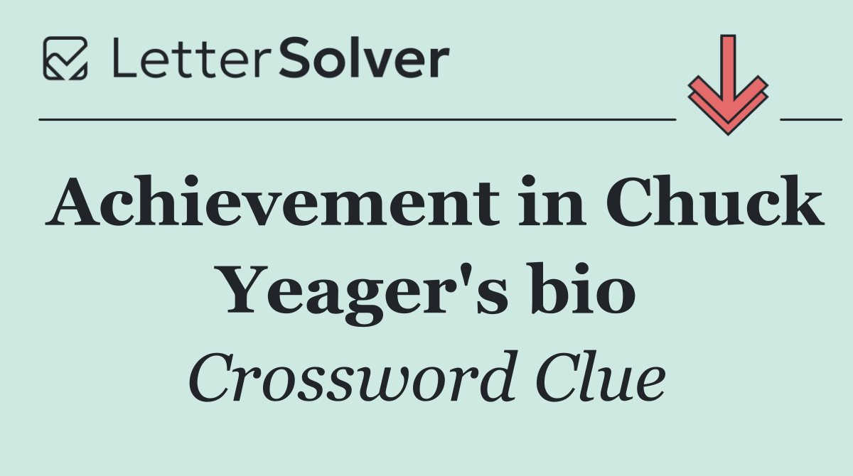 Achievement in Chuck Yeager's bio
