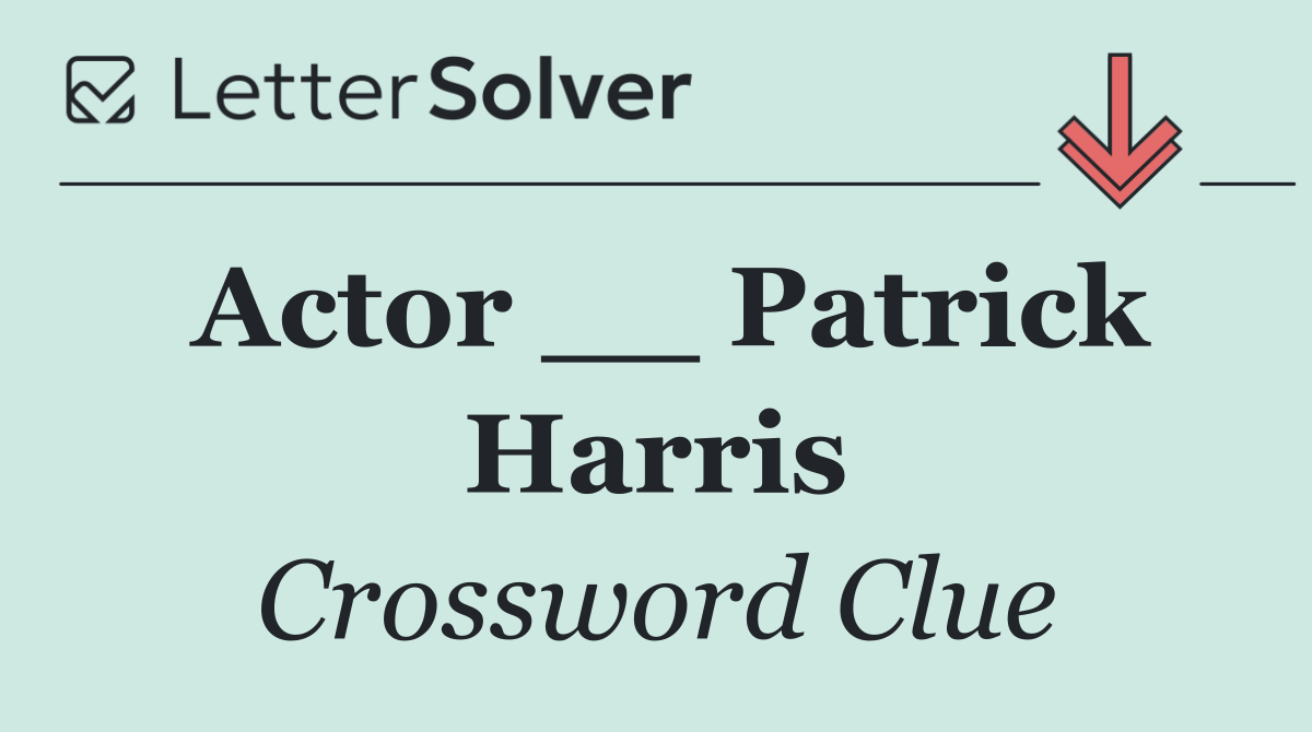 Actor __ Patrick Harris