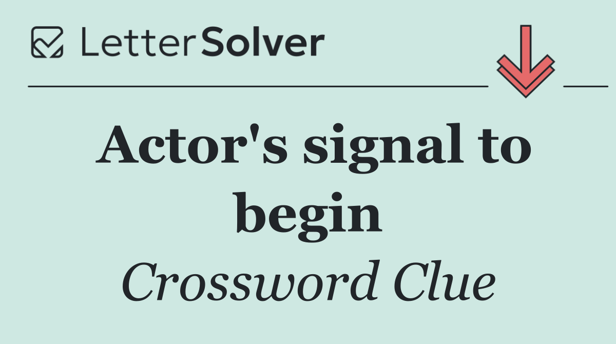 Actor's signal to begin