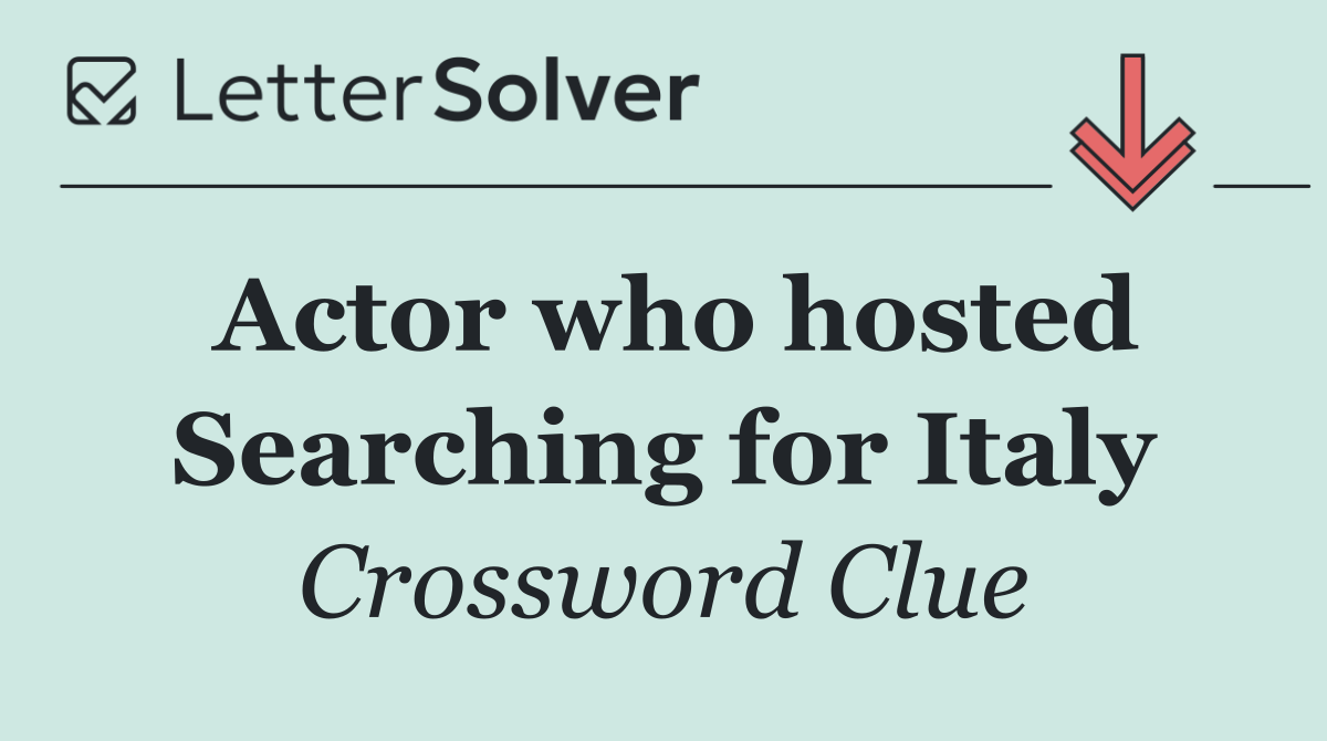 Actor who hosted Searching for Italy