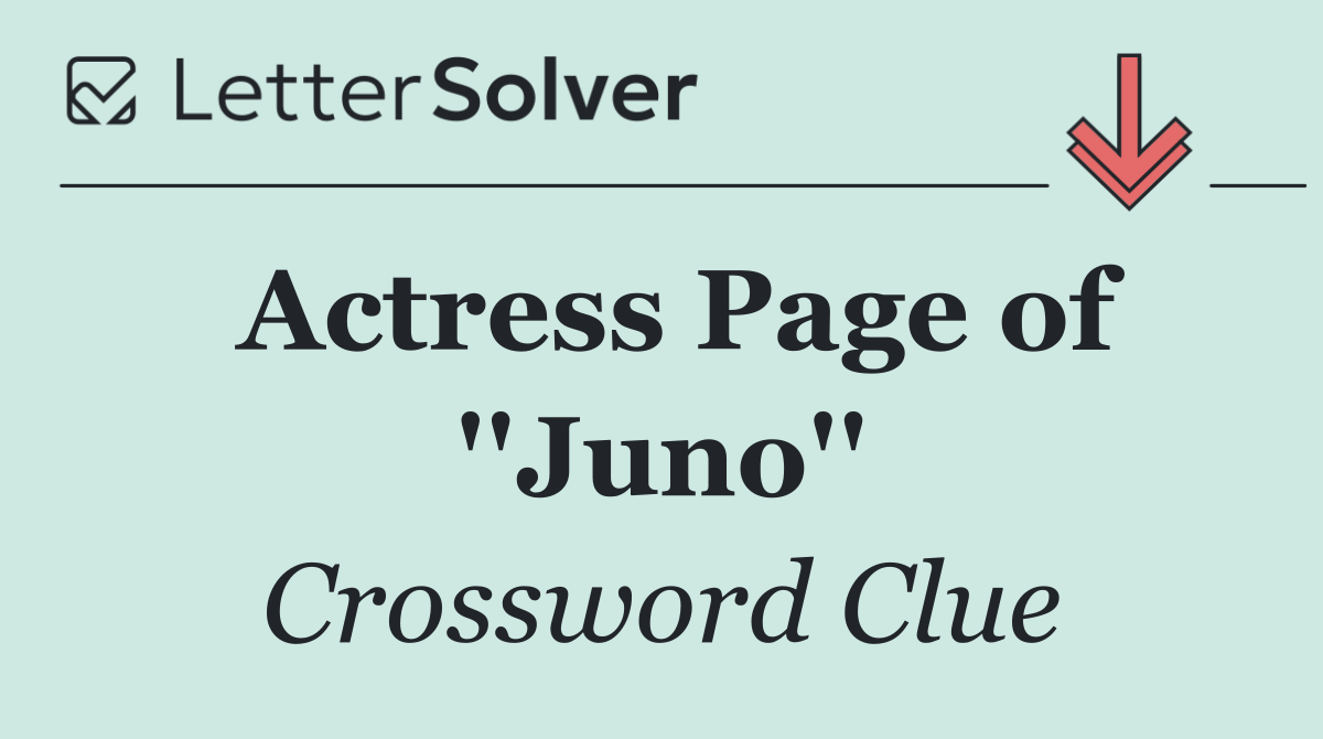 Actress Page of ''Juno''