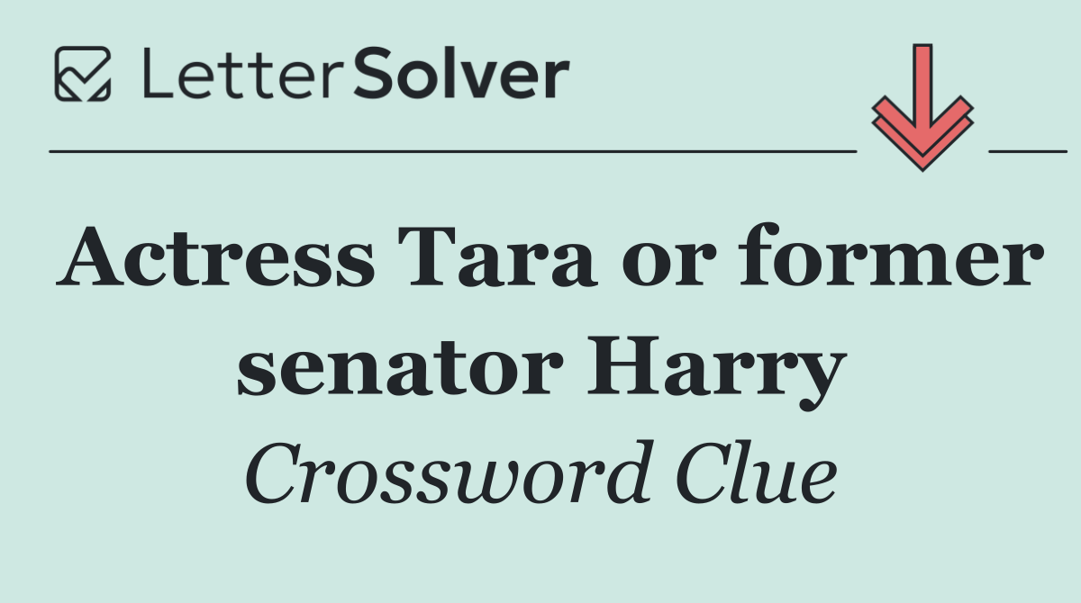 Actress Tara or former senator Harry