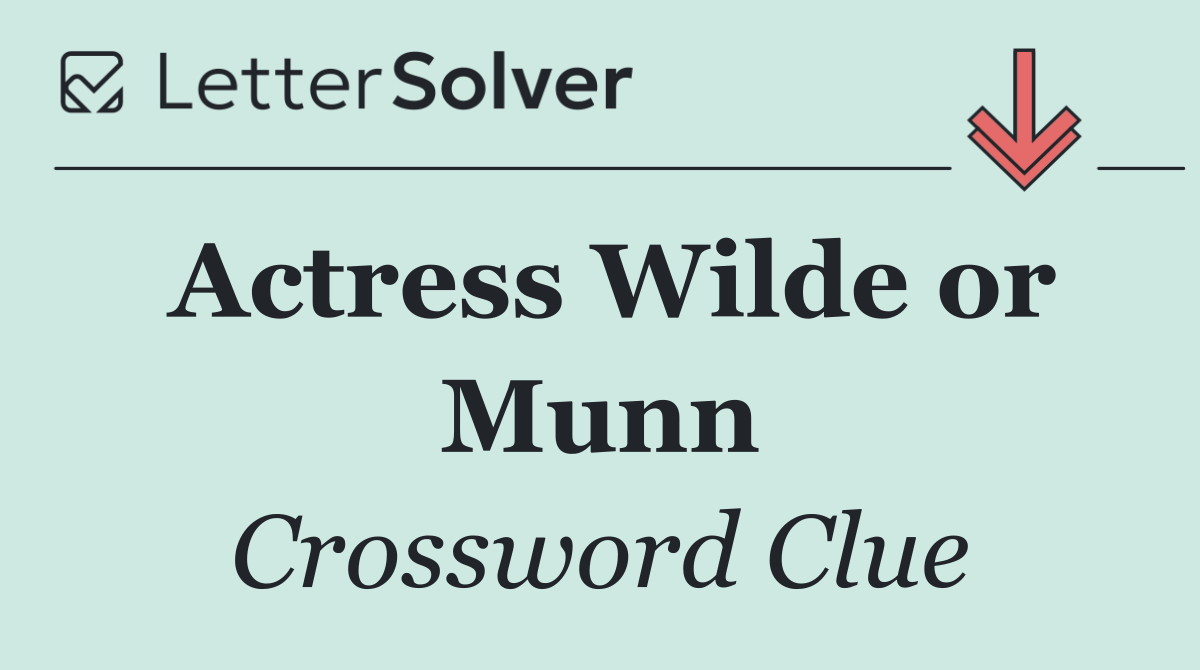 Actress Wilde or Munn