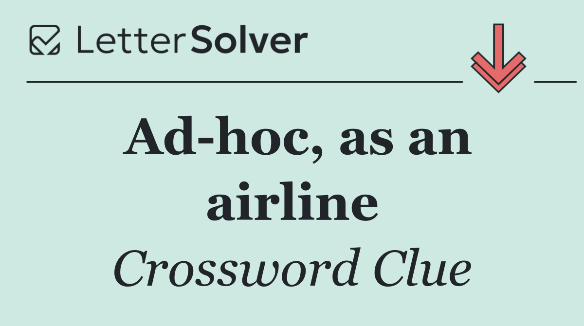 Ad hoc, as an airline