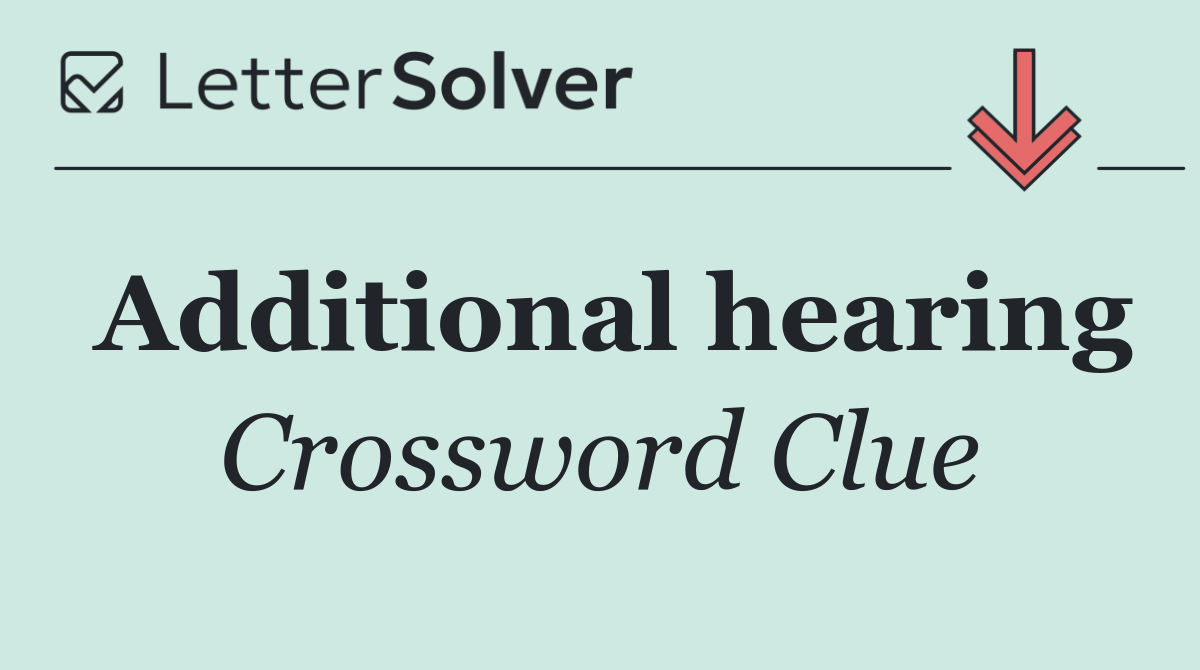 Additional hearing