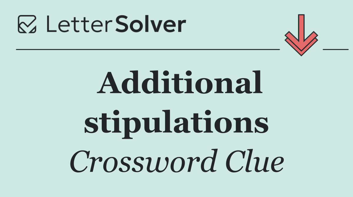 Additional stipulations