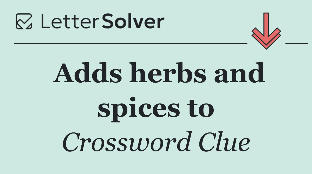 Adds herbs and spices to