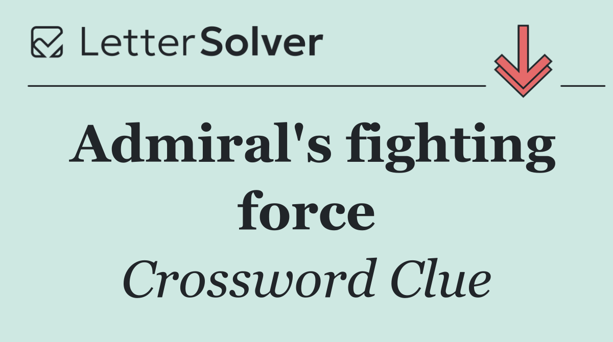 Admiral's fighting force