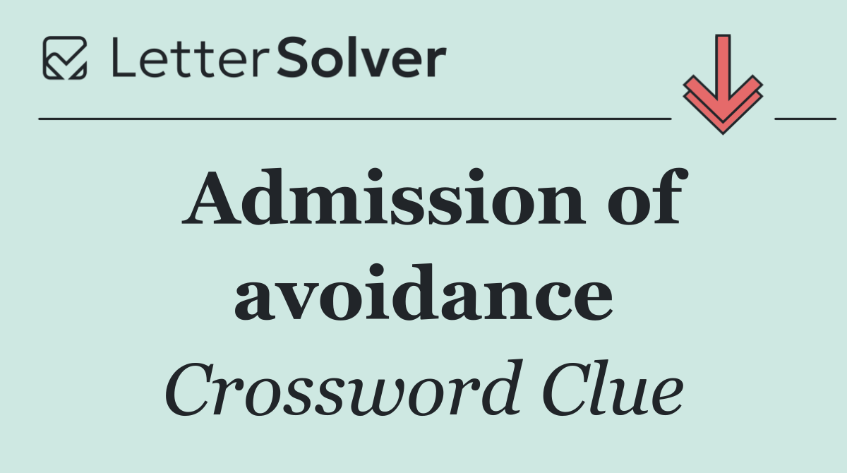 Admission of avoidance
