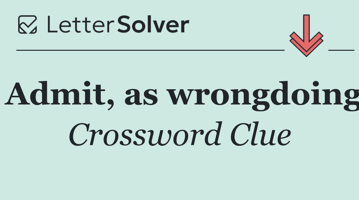 Admit, as wrongdoing