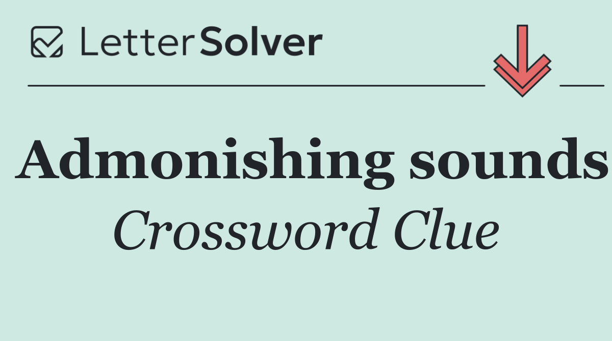 Admonishing sounds