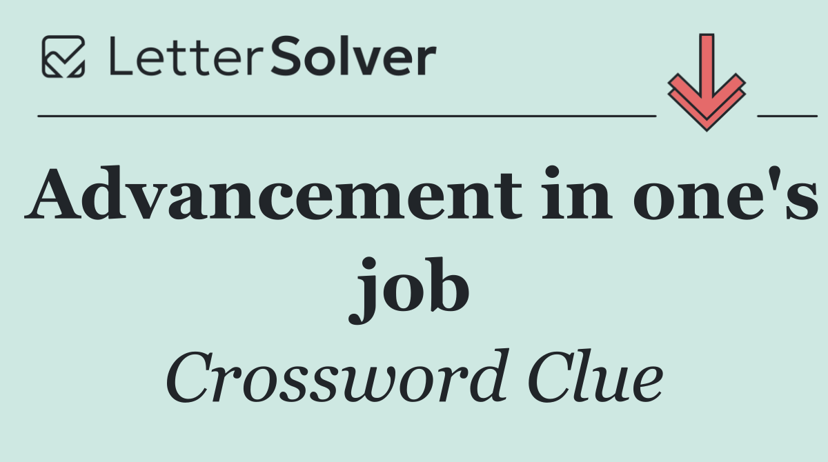 Advancement in one's job