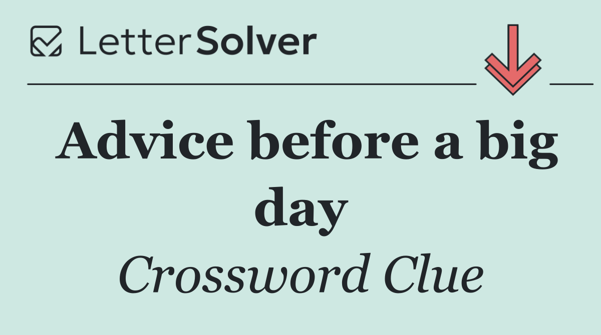 Advice before a big day