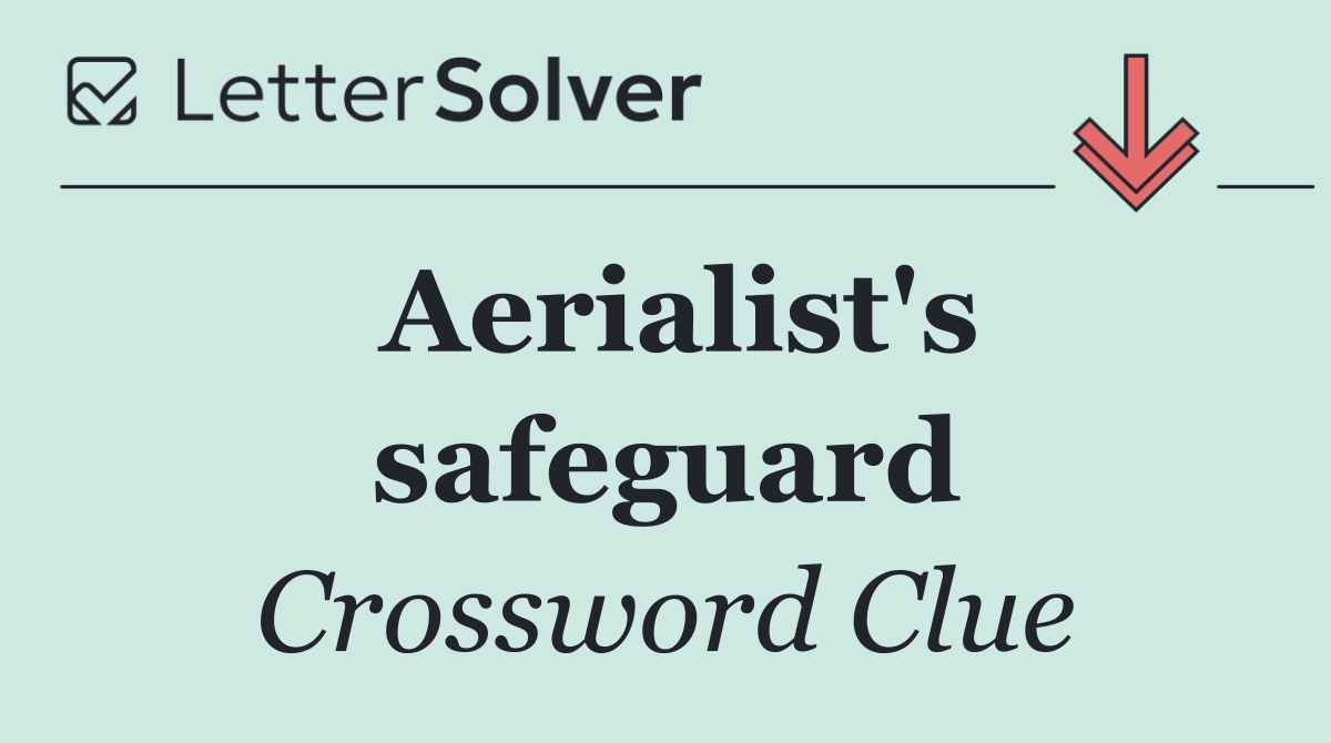 Aerialist's safeguard