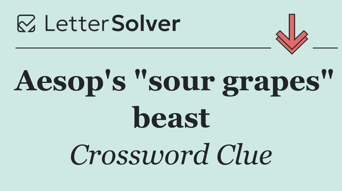Aesop's "sour grapes" beast