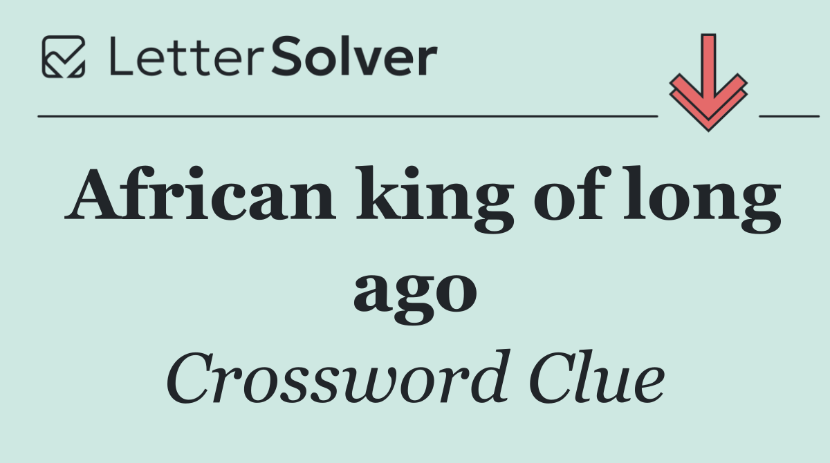 African king of long ago