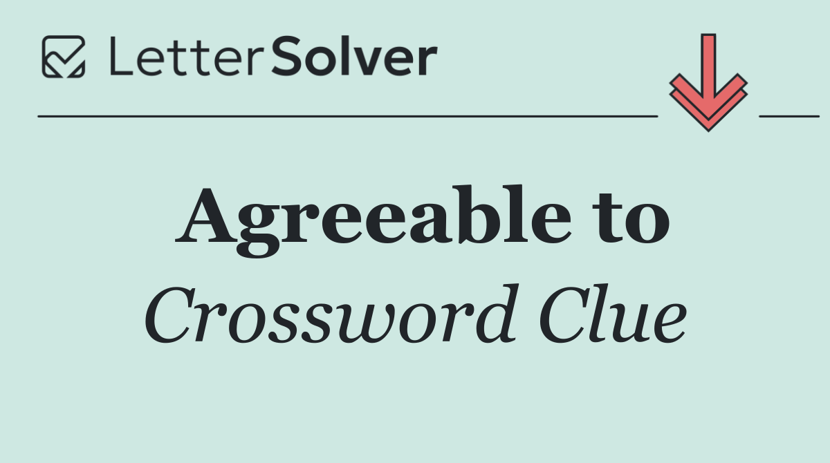 Agreeable to