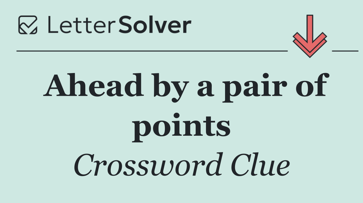Ahead by a pair of points