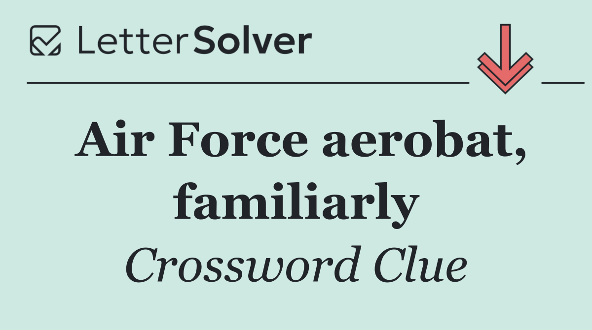 Air Force aerobat, familiarly