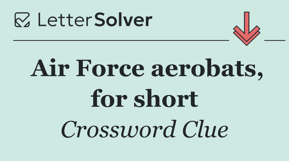Air Force aerobats, for short