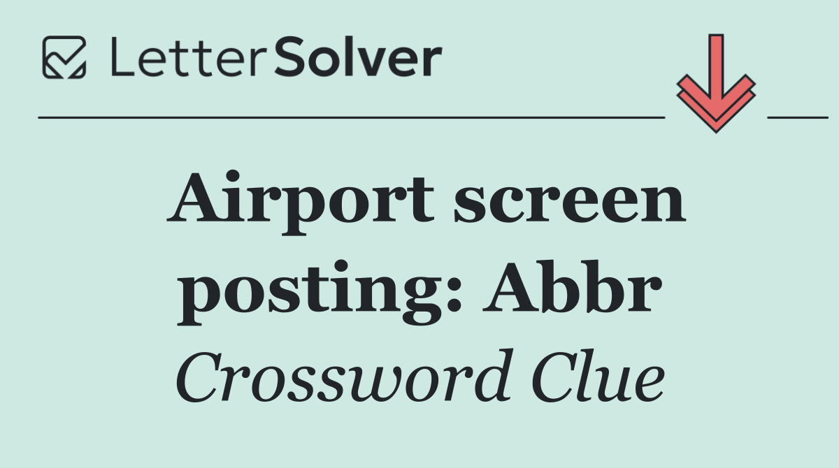Airport screen posting: Abbr