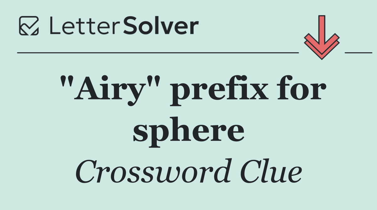 "Airy" prefix for sphere