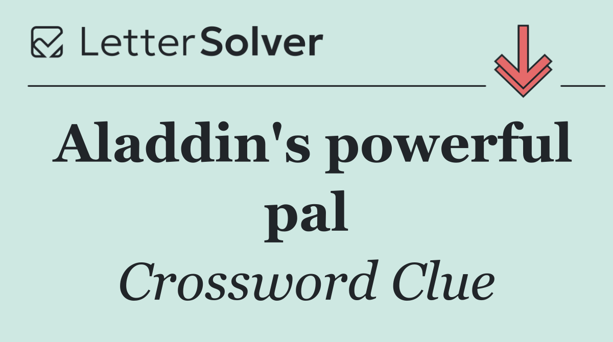 Aladdin's powerful pal