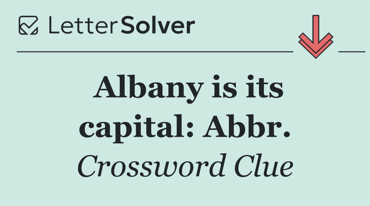 Albany is its capital: Abbr.