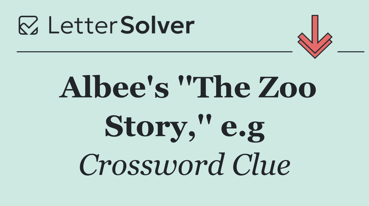 Albee's ''The Zoo Story,'' e.g