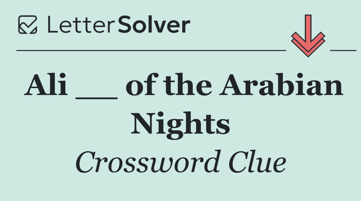 Ali __ of the Arabian Nights