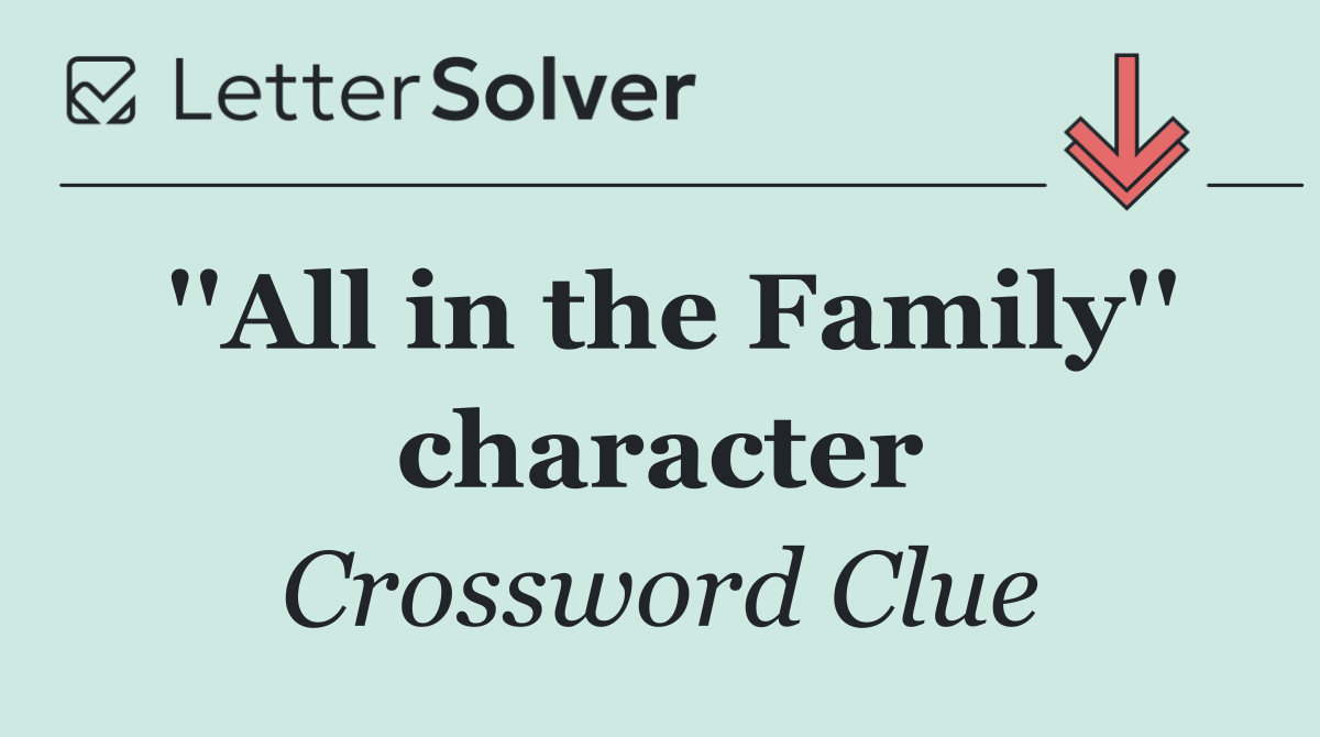 ''All in the Family'' character