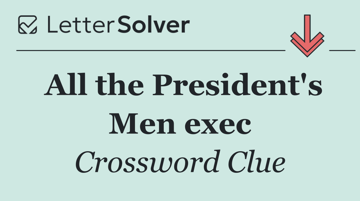 All the President's Men exec