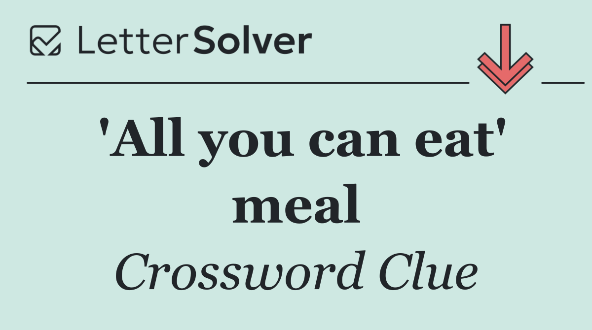 'All you can eat' meal
