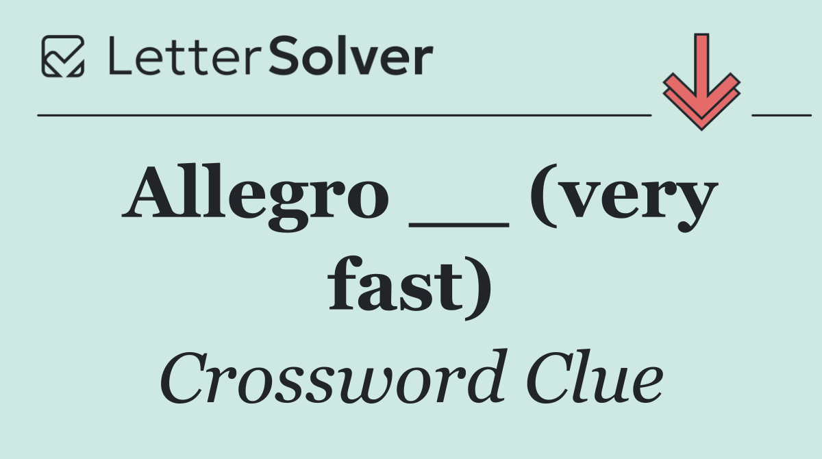 Allegro __ (very fast)