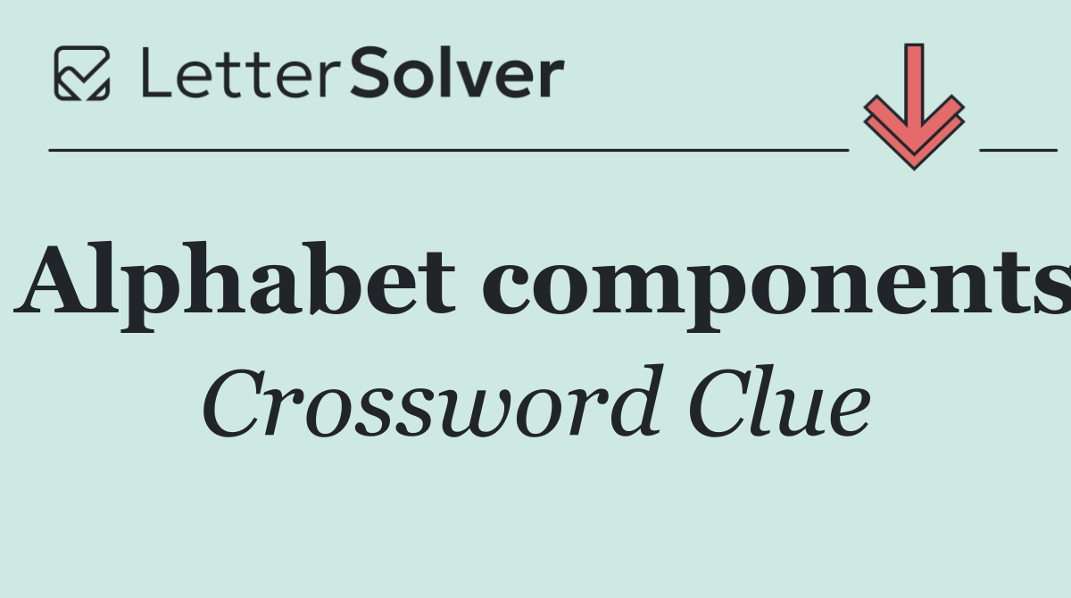 Alphabet components