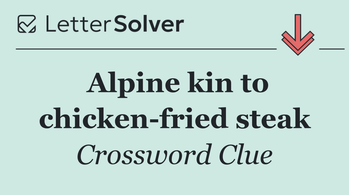 Alpine kin to chicken fried steak