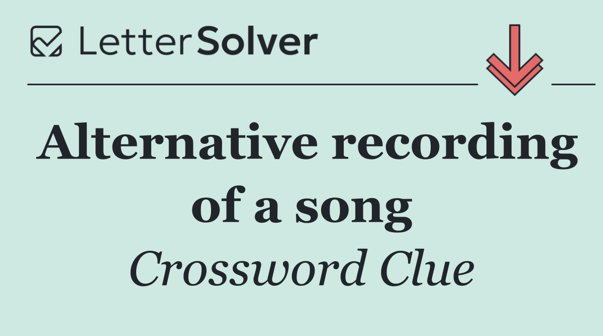 Alternative recording of a song
