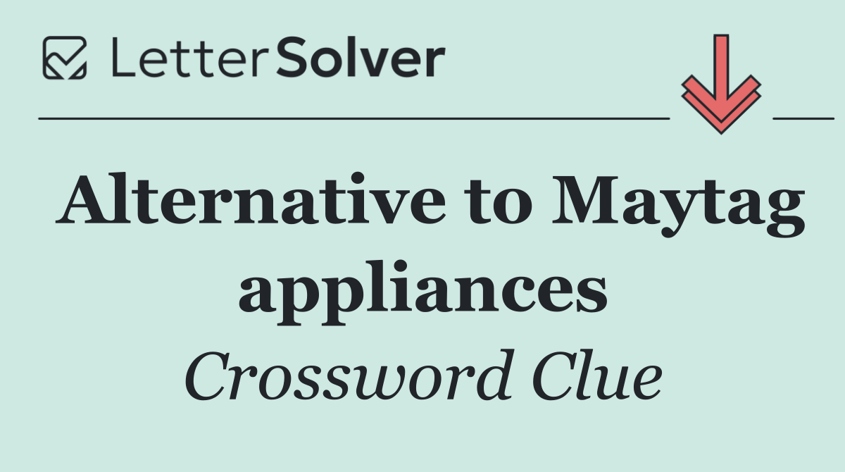 Alternative to Maytag appliances