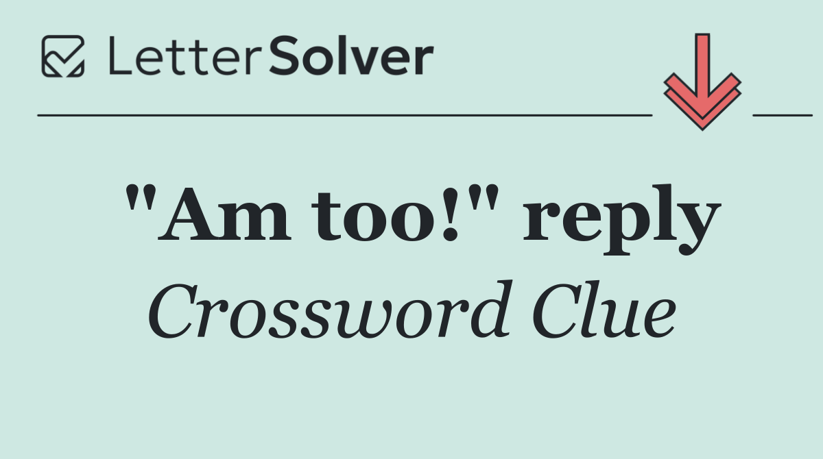 "Am too!" reply