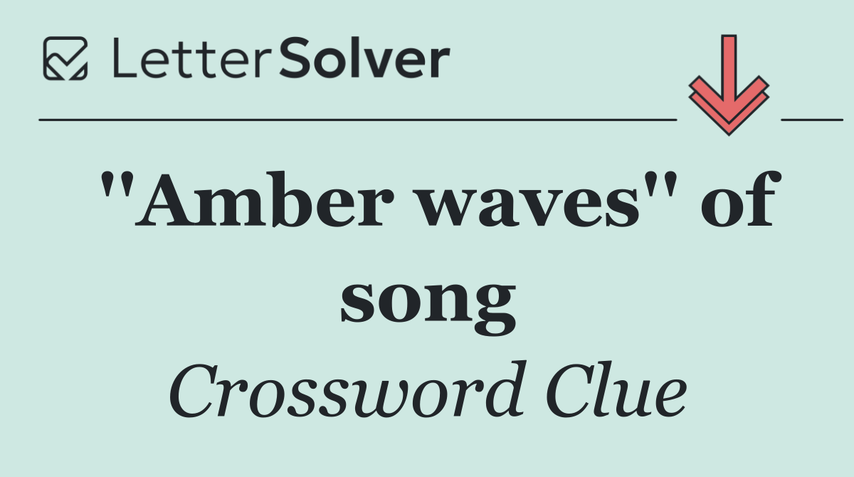 ''Amber waves'' of song